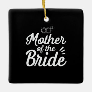 Mother Of The Bride Keramikornament