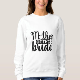 Mother of the Bride Sweatshirt