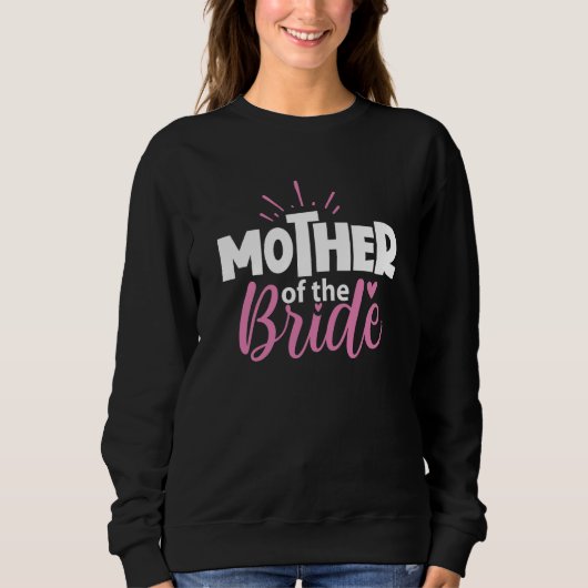 Mother of the Bride Wedding Shower for Mom from Br Sweatshirt (Vorderseite)