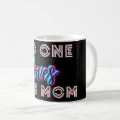 Mother’s Day Gift – No One Loves Like Mom Kaffeetasse (VorderseiteRechts)