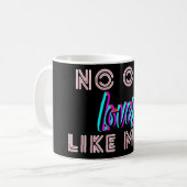 Mother’s Day Gift – No One Loves Like Mom Kaffeetasse (Vorderseite Links)
