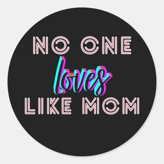 Mother’s Day Gift – No One Loves Like Mom Runder Aufkleber (Vorderseite)