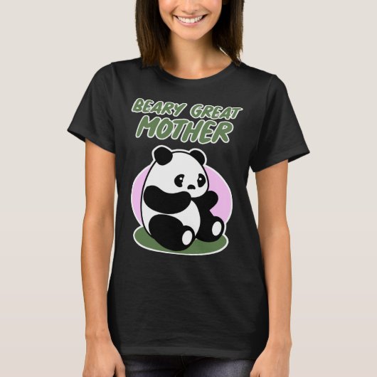Mother s Day  with Panda  Beary Great Mother T-Shirt (Vorderseite)