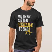 Mother Sister Aerialist Legend Aerial Silks T-Shirt (Vorderseite)