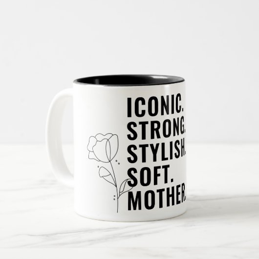 MOTHER. STYLISH. STRONG. SOFT. ICONIC. ZWEIFARBIGE TASSE (Vorderseite Links)
