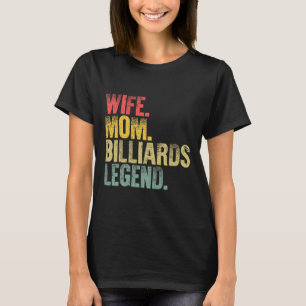 Mother Women Funny Ehefrau Mama Billiards Legende T-Shirt