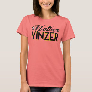 Mother Yinzer T-Shirt