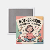 Motherhood Breathe In Calm Art Magnet (Vorderseite/Rückseite)