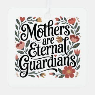 Mothers Are Eternal Guardians Ornament Aus Metall