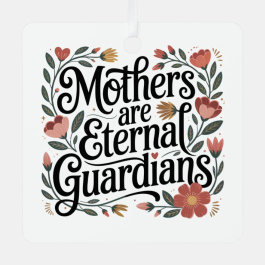 Mothers Are Eternal Guardians Ornament Aus Metall (Vorderseite)