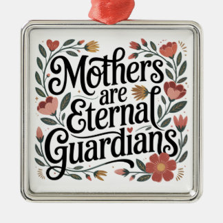 Mothers Are Eternal Guardians Ornament Aus Metall
