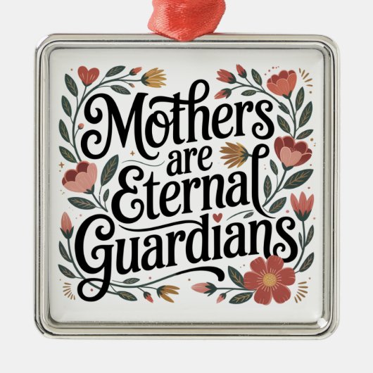 Mothers Are Eternal Guardians Ornament Aus Metall (Vorne)