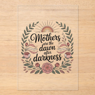 Mothers Are The Dawn After Darkness Acryleinladungen