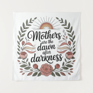 Mothers Are The Dawn After Darkness Wandteppich