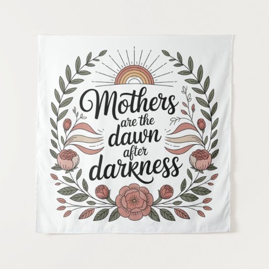 Mothers Are The Dawn After Darkness Wandteppich (Vorderseite)