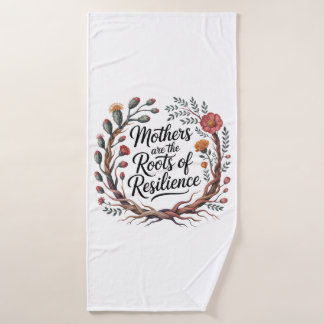 Mothers Are The Roots Of Resilience Badehandtuch