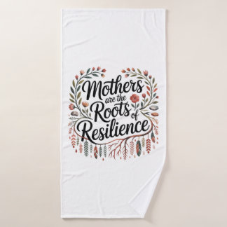 Mothers Are The Roots Of Resilience Badehandtuch