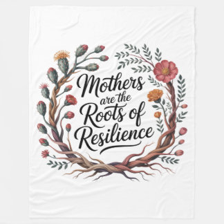 Mothers Are The Roots Of Resilience Fleecedecke