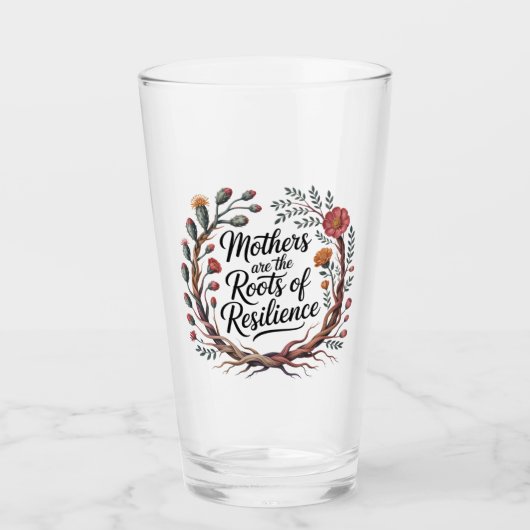 Mothers Are The Roots Of Resilience Glas (Vorderseite)