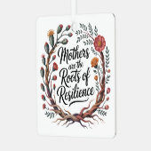Mothers Are The Roots Of Resilience Ornament Aus Metall (Vorderseite links)