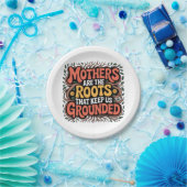 Mothers Are The Roots That Keep Us Grounded Pappteller (Party)