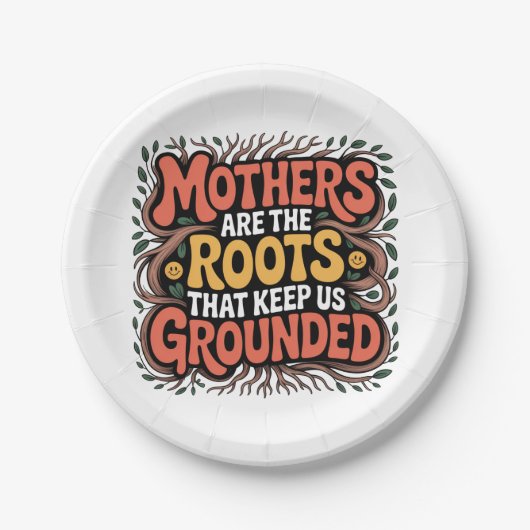 Mothers Are The Roots That Keep Us Grounded Pappteller (Vorderseite)