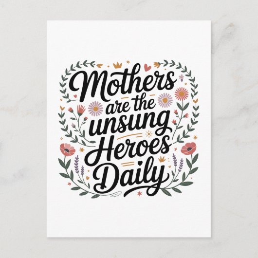 Mothers Are The Unsung Heroes Daily Einladungspostkarte (Vorderseite)