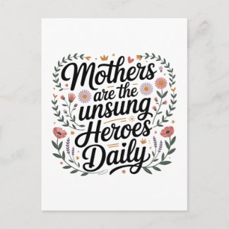 Mothers Are The Unsung Heroes Daily Postkarte
