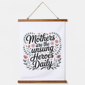 Mothers Are The Unsung Heroes Daily Wandteppich Mit Holzrahmen