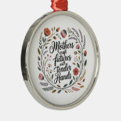 Mothers Craft Futures With Tender Hands Ornament Aus Metall (Rechts)