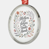 Mothers Craft Futures With Tender Hands Ornament Aus Metall (Links)
