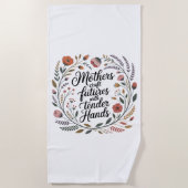 Mothers Craft Futures With Tender Hands Strandtuch (Vorderseite)