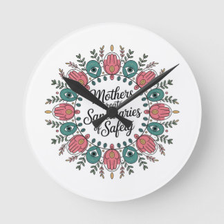 Mothers Create Sanctuaries Of Safety Runde Wanduhr