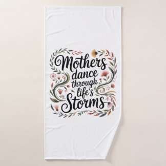Mothers Dance Through Life's Storms Badehandtuch