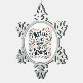 Mothers Dance Through Life's Storms Schneeflocken Zinn-Ornament (Rechts)