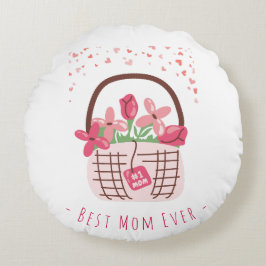 Mother's Day,Best Mom Ever, with Beautiful Flower  Rundes Kissen