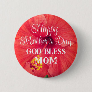 Mother's Day Orange Hibiscus Flower God Bless Mom  Button