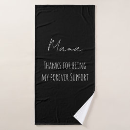 Mothers Day,Thanks For Being My Forever Support  Badehandtuch