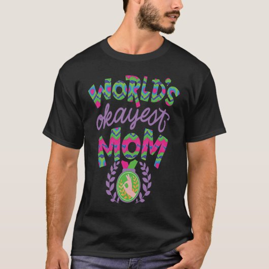 Mother's Day World's Okayest Mom Humour Tye Dye T-Shirt (Vorderseite)