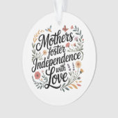 Mothers Foster Independence With Love Ornament (Vorderseite)