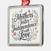 Mothers Foster Independence With Love Ornament Aus Metall (Links)