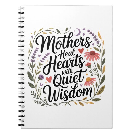 Mothers Heal Hearts With Quiet Wisdom Notizblock (Vorderseite)