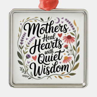 Mothers Heal Hearts With Quiet Wisdom Ornament Aus Metall
