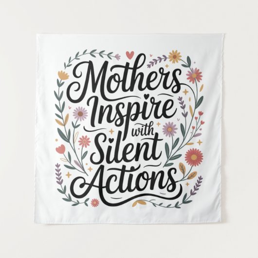 Mothers Inspire With Silent Actions Wandteppich (Vorderseite)