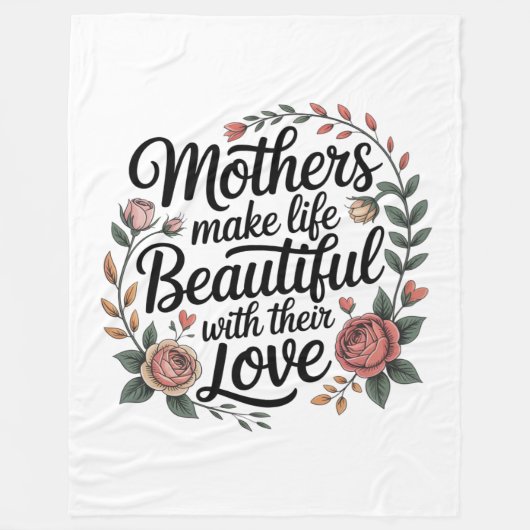 Mothers Make Life Beautiful With Their Love Fleecedecke (Vorderseite)