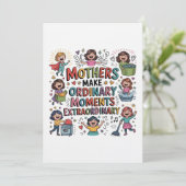 Mothers Make Ordinary Moments Extraordinary Einladung (Stehend Vorderseite)