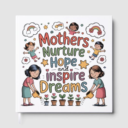 Mothers Nurture Hope And Inspire Dreams Gästebuch (Vorderseite)