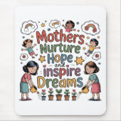 Mothers Nurture Hope And Inspire Dreams Mousepad (Vorne)