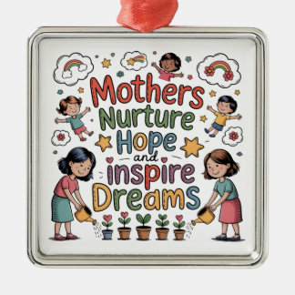 Mothers Nurture Hope And Inspire Dreams Ornament Aus Metall