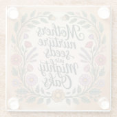 Mothers Nurture Seeds Into Mighty Oaks Glasuntersetzer (Rückseite)